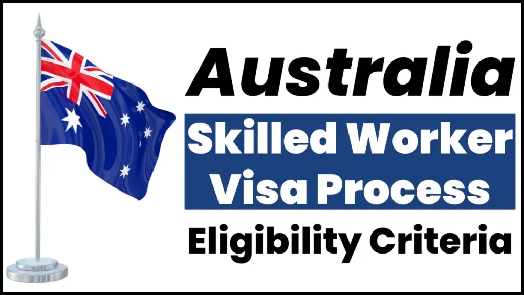 Australia Skilled Worker Visa Process August 2025: Step by Step Application Guide