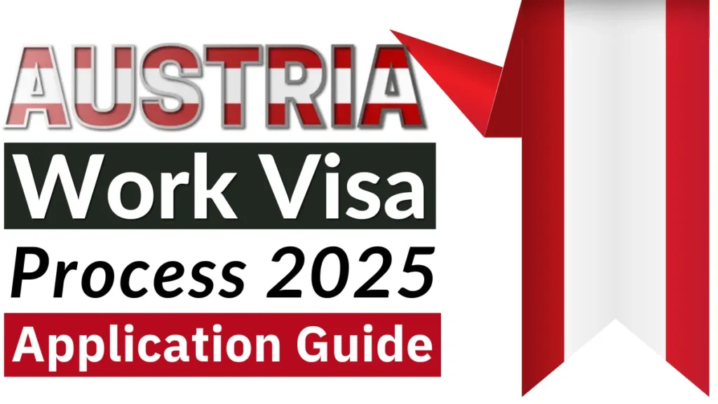 Austria Work Visa Process August 2025: Requirements and Step by Step Application Guide