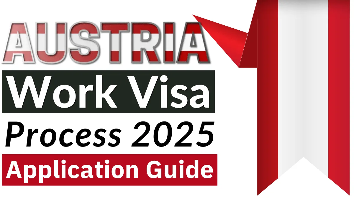 Austria Work Visa Process August 2025: Requirements and Step by Step Application Guide