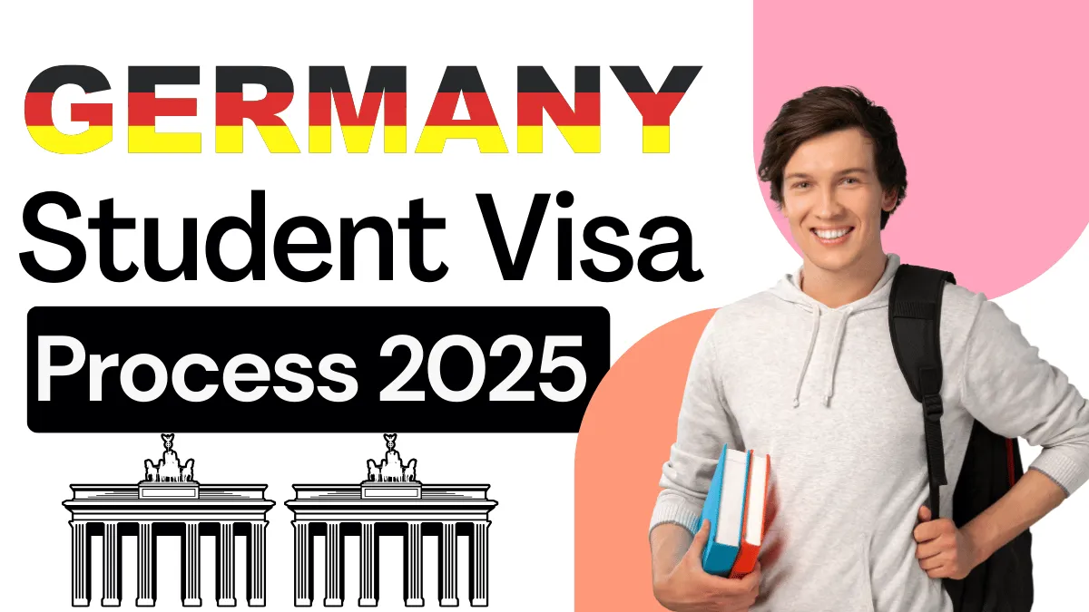 Germany Student Visa Process 2025: A Complete Step by Step Guide