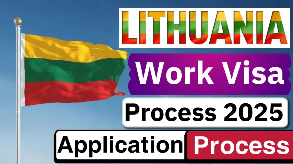 Lithuania Work Visa Process August 2025: Types, Eligibility Criteria and Application Process