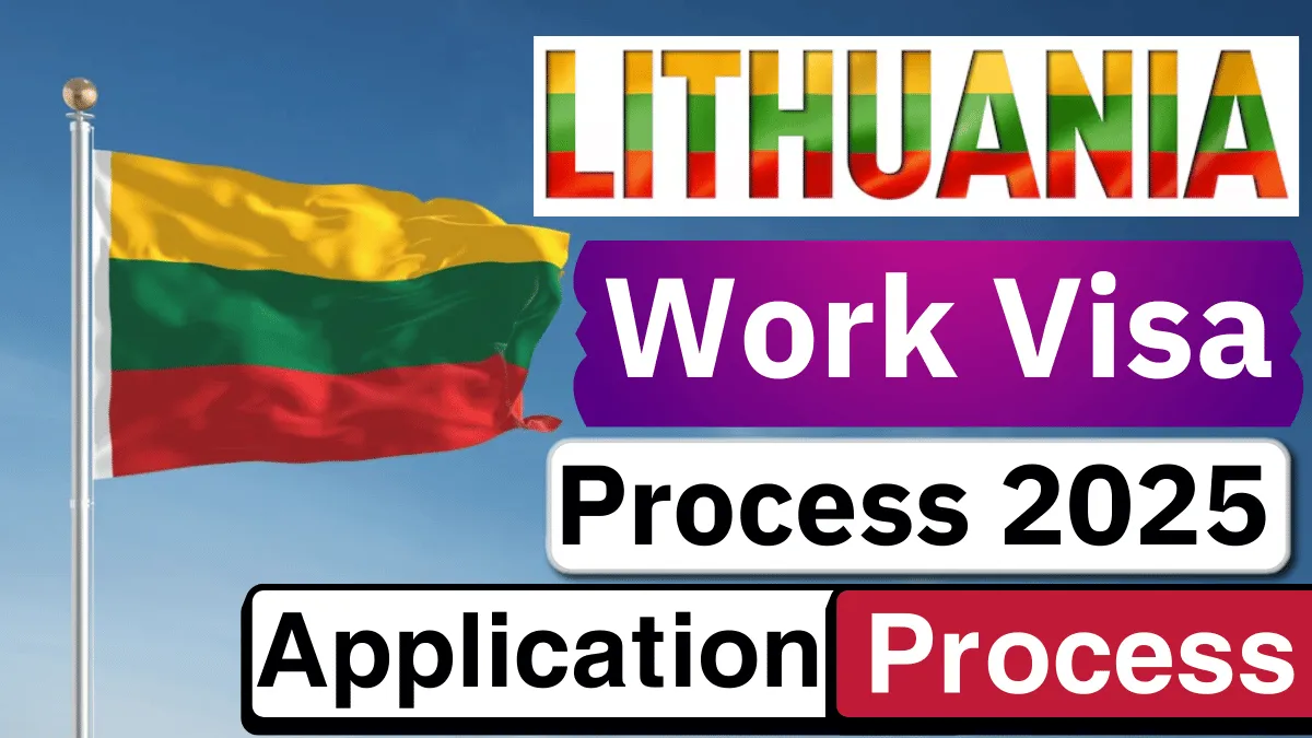 Lithuania Work Visa Process August 2025: Types, Eligibility Criteria and Application Process