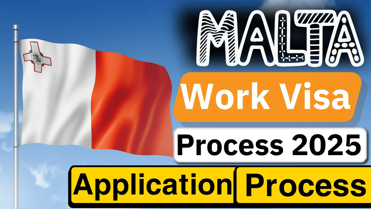 Malta Work Visa Process August 2025: Eligibility Criteria and Application Process
